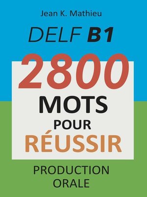 cover image of DELF B1--Production Orale--2800 mots pour réussir